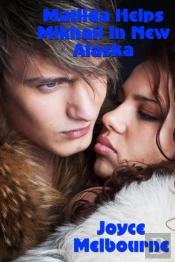 Matilda Helps Mikhail In New Alaska
