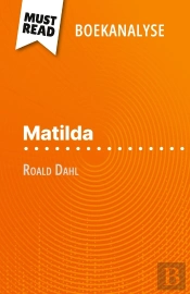 Matilda Van Roald Dahl (Boekanalyse) : Volledige Analyse En Gedetailleerde Samenvatting Van Het Werk