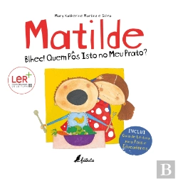 Bertrand.pt - Matilde - Blhec! Quem pôs isto no meu prato?