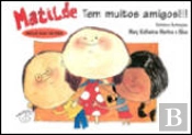 Matilde tem muitos Amigos!!!