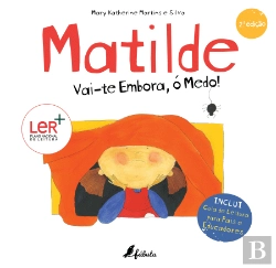 Bertrand.pt - Matilde: Vai-te Embora, ó Medo!