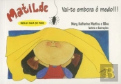 Matilde - Vai-te Embora ó Medo