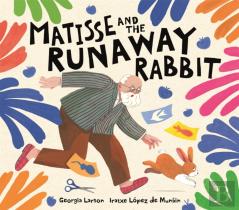 Matisse And The Runaway Rabbit