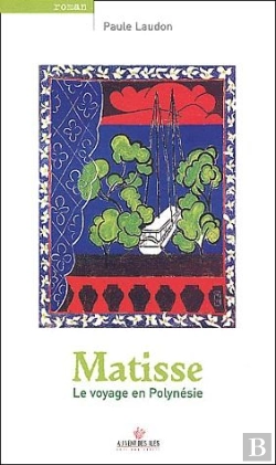 Bertrand.pt - Matisse ; Le Voyage En Polynesie