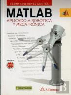Matlab Aplicado A Robótica Y Mecatrónica