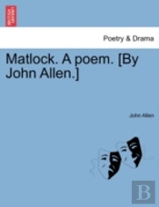 Matlock. A Poem. (By John Allen.)