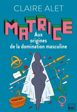 Bertrand.pt - Matrice : Aux Origines De La Domination Masculine