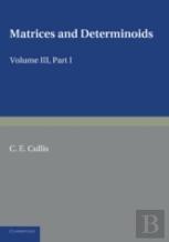 Matrices And Determiniods: Volume 3, Part 1