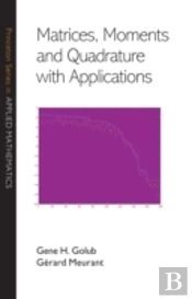 Matrices, Moments And Quadrature With Applications
