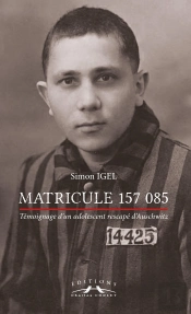 Matricule 157 085, Temoignage D'Un Adolescent Rescape D'Auschwitz