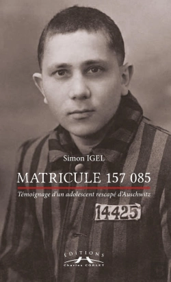 Bertrand.pt - Matricule 157 085, Temoignage D'Un Adolescent Rescape D'Auschwitz