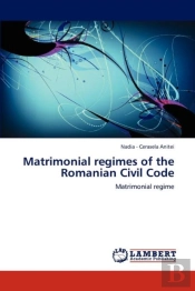 Matrimonial Regimes Of The Romanian Civil Code