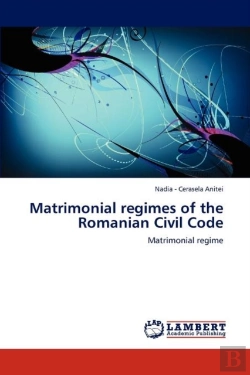 Bertrand.pt - Matrimonial Regimes Of The Romanian Civil Code
