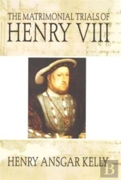 Matrimonial Trials Of Henry Viii