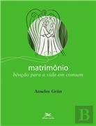 Matrimônio - Bênção para a Vida em Comum