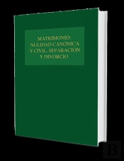 Matrimonio: Nulidad Canónica Y Civil, Separación Y Divorcio