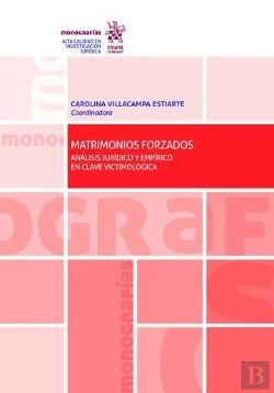 Bertrand.pt - Matrimonios Forzados Analisis Juridico Y Empirico En Clave Victimologica