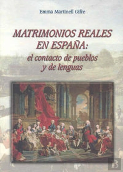 Bertrand.pt - Matrimonios Reales En España. El Contacto De Pueblos Y De Lenguas