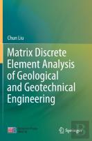 Matrix Discrete Element Analysis Of Geological And Geotechnical Engineering