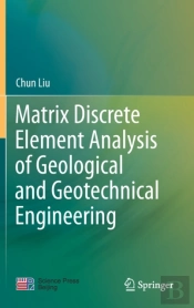 Matrix Discrete Element Analysis Of Geological And Geotechnical Engineering