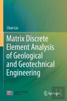 Matrix Discrete Element Analysis Of Geological And Geotechnical Engineering