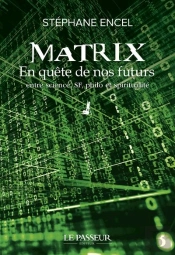 Matrix : En Quête De Nos Futurs