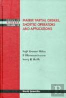 Matrix Partial Orders, Shorted Operators And Applications