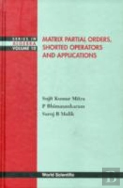 Matrix Partial Orders, Shorted Operators And Applications