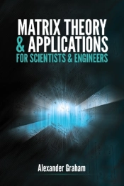 Matrix Theory And Applications For Scientists And Engineers