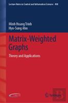 Matrix-Weighted Graphs