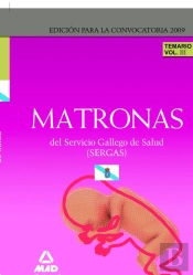 Matronas Del Servicio Gallego De Salud (Sergas). Temario Parte Específica. Volumen Iii