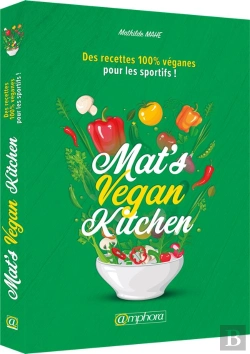 Bertrand.pt - Mat'S Vegan Kitchen ; Des Recettes 100% Vegan Pour Les Sportifs !