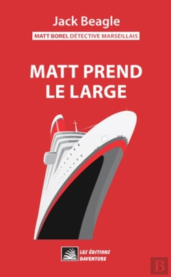 Bertrand.pt - Matt Borel Détective Marseillais 3 : Matt Prend Le Large
