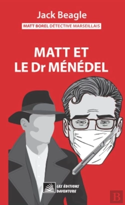 Bertrand.pt - Matt Borel Détective Marseillais 5 : Matt Et Le Docteur Ménédel