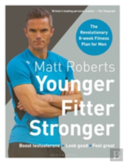 Bertrand.pt - Matt Roberts' Younger, Fitter, Stronger