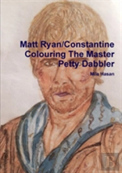 Matt Ryan/Constantine Colouring The Master Petty Dabbler