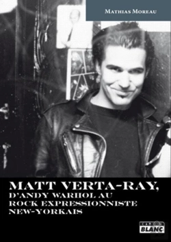 Bertrand.pt - Matt Verta-Ray ; D'Andy Warhol Au Rock Impressionniste New-Yorkais