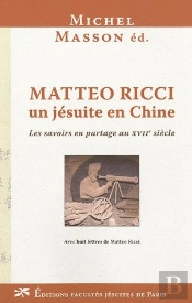 Matteo Ricci, Jésuite En Chine ; Les Savoirs En Partage Au Xvii Siècle