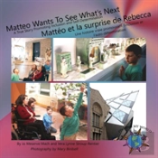 Matteo Wants To See What'S Next/ Mattã¯Â¿Â½O Et La Surprise De Rebecca: A True Story Promoting Inclusion And Self-Determination/Une Histoire Vraie Promouva