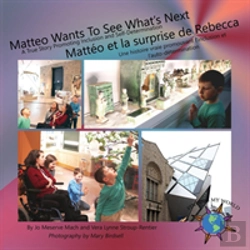Bertrand.pt - Matteo Wants To See What'S Next/ Mattã¯Â¿Â½O Et La Surprise De Rebecca: A True Story Promoting Inclusion And Self-Determination/Une Histoire Vraie Promouva