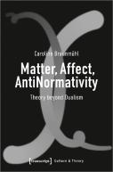 Matter, Affect, Antinormativity