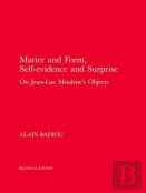 Matter And Form, Self-Evidence And Surprise