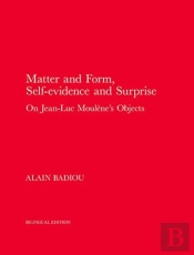 Matter And Form, Self-Evidence And Surprise