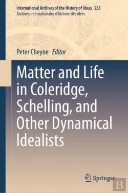 Bertrand.pt - Matter And Life In Coleridge, Schelling, And Other Dynamical Idealists