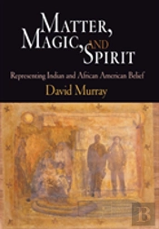 Matter, Magic, And Spirit