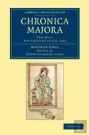 Matthaei Parisiensis Chronica Majora