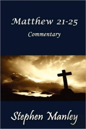 Matthew 21-25 Commentary