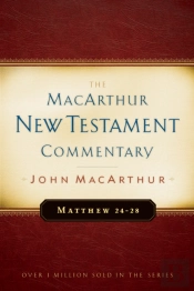 Matthew 24-28 Macarthur New Testament Commentary