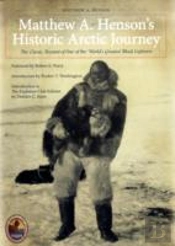 Matthew A. Henson's Historic Arctic Journey
