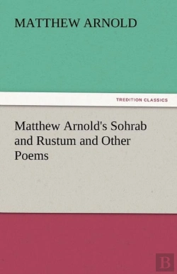 Bertrand.pt - Matthew Arnold'S Sohrab And Rustum And Other Poems